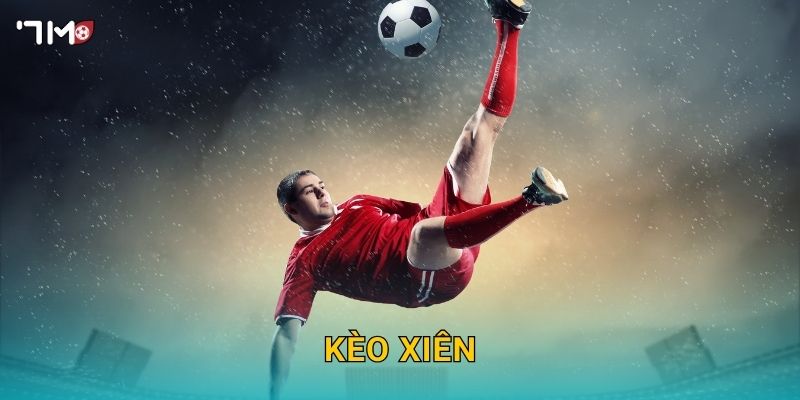 Kèo Xiên 7M – Bí Quyết Đặt Cược Nhiều Trận Ăn Tiền Đỉnh Cao 1 Kèo Xiên 7M – Bí Quyết Đặt Cược Nhiều Trận Ăn Tiền Đỉnh Cao