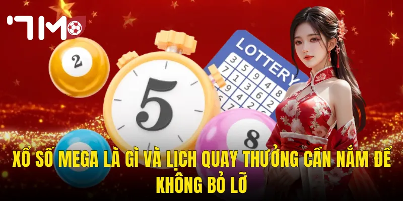 Xổ Số Mega Ngày Hôm Nay Tại 7m – Kết Quả Mới Nhất Và Phân Tích Cầu Chuẩn 2 Xổ Số Mega Là Gì Và Lịch Quay Thưởng Cần Nắm Để Không Bỏ Lỡ