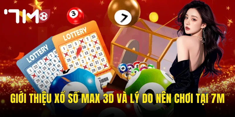 Xổ Số Max 3D 7m Hành Trình Chinh Phục Jackpot Triệu Đồng 2 Giới Thiệu Xổ Số Max 3D Và Lý Do Nên Chơi Tại 7m