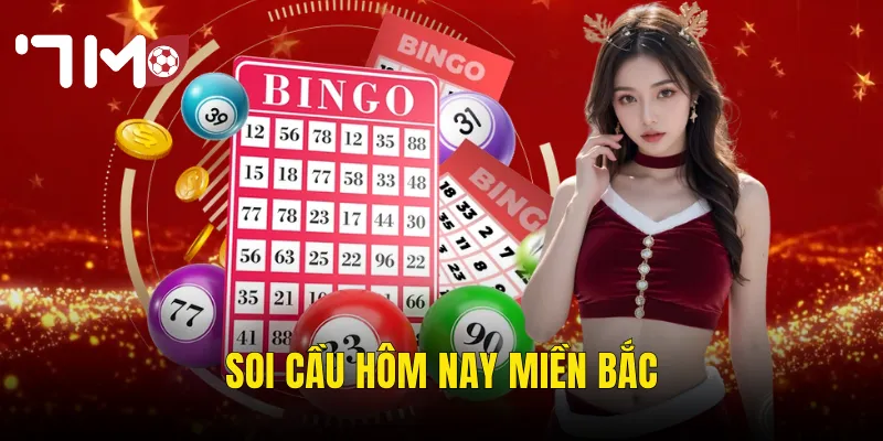 Soi Cầu Hôm Nay Miền Bắc Tại 7m – Dự Đoán Chuẩn Xác Giúp Chốt Số Tự Tin 7 Soi Cầu Hôm Nay Miền Bắc