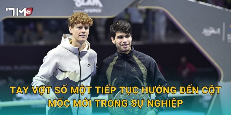 Sinner bảo vệ Grand Slam: 7m ghi nhận tham vọng lớn 2 Tay vợt số một tiếp tục hướng đến cột mốc mới trong sự nghiệp