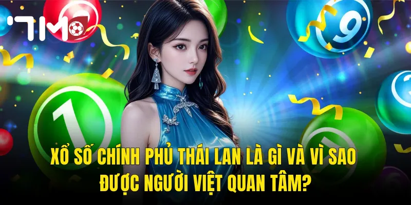 Xổ Số Chính Phủ Thái Lan Tại 7m – Tìm Hiểu Luật Chơi Và Bí Quyết Chọn Số May Mắn 2 Xổ Số Chính Phủ Thái Lan Là Gì Và Vì Sao Được Người Việt Quan Tâm?