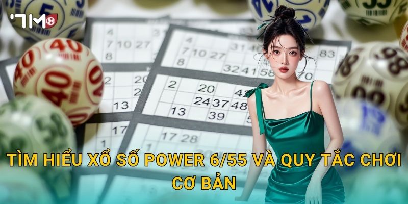 Xổ Số Power 6/55 Tại 7m – Jackpot Triệu Đô Chờ Người Có Duyên 2 Tìm Hiểu Xổ Số Power 6/55 Và Quy Tắc Chơi Cơ Bản