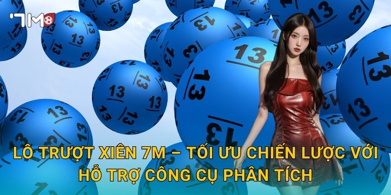 Lô Trượt Xiên 7m – Chiến Thuật Cá Cược Linh Hoạt Cho Người Chơi Thông Minh 3 Lô Trượt Xiên 7m – Tối Ưu Chiến Lược Với Hỗ Trợ Công Cụ Phân Tích