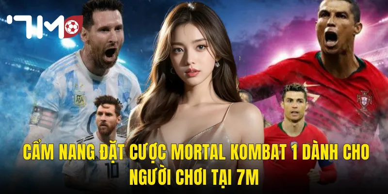 Mortal Kombat 1 Tại 7m – Đấu Trường Đẫm Máu Và Cơ Hội Cá Cược Không Giới Hạn 3 Cẩm Nang Đặt Cược Mortal Kombat 1 Dành Cho Người Chơi Tại 7m