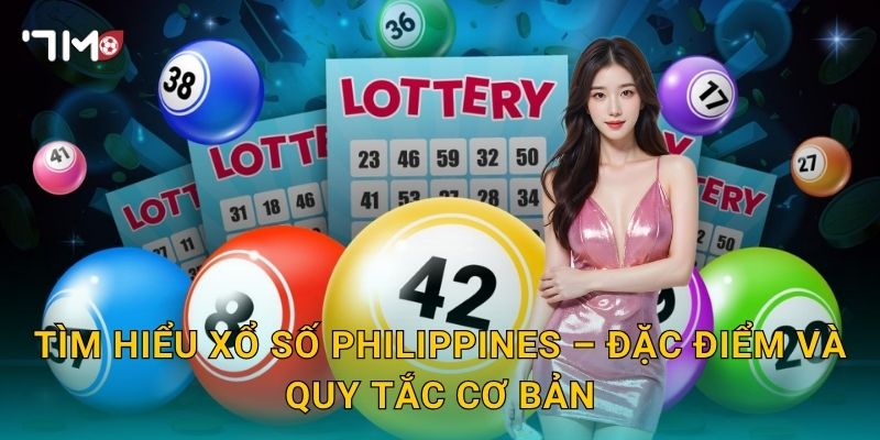 Tìm Hiểu Xổ Số Philippines – Đặc Điểm Và Quy Tắc Cơ Bản